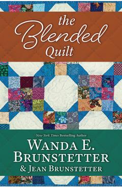 The Blended Quilt - Wanda E. Brunstetter