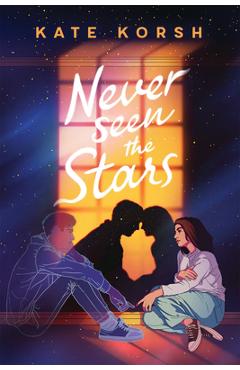 Never Seen the Stars - Kate Korsh