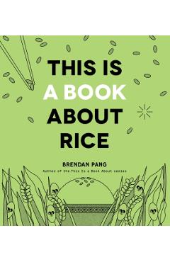 This Is a Book about Rice - Brendan Pang