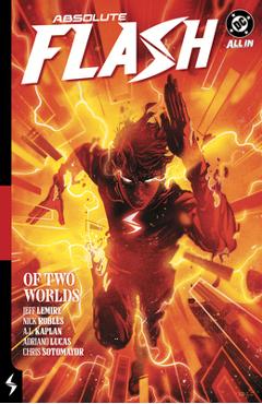 Absolute Flash Vol. 1: Of Two Worlds - Jeff Lemire