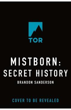 Mistborn: Secret History - Brandon Sanderson