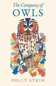 The Company of Owls - Polly Atkin