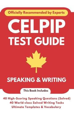 CELPIP Test Guide 2024: Speaking & Writing: CELPIP Speaking & Writing 2024 - Karamveer Singh