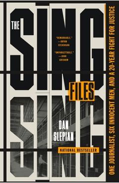 The Sing Sing Files: One Journalist, Six Innocent Men, and a Twenty-Year Fight for Justice - Dan Slepian
