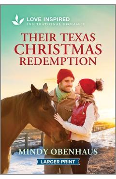 Their Texas Christmas Redemption: An Uplifting Inspirational Romance - Mindy Obenhaus