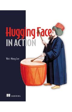 Hugging Face in Action - Wei-meng Lee