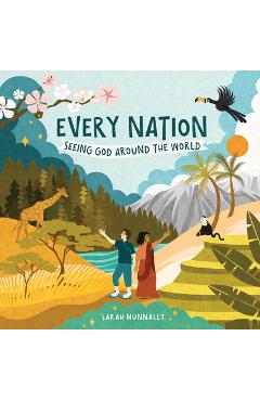 Every Nation: Seeing God Around the World - Sarah Nunnally