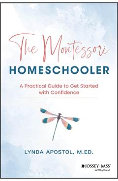 The Montessori Homeschooler - Lynda Apostol