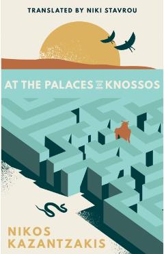 At the Palaces of Knossos - Nikos Kazantzakis
