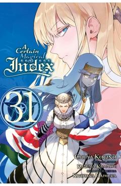 A Certain Magical Index, Vol. 31 (Manga) - Kazuma Kamachi