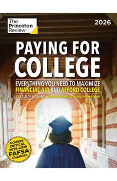 Paying for College, 2026: Everything You Need to Maximize Financial Aid and Afford College -