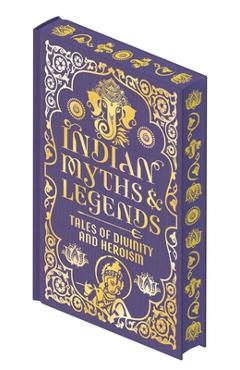 Indian Myths & Legends: Tales of Divinity and Heroism
