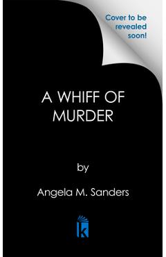 A Whiff of Murder - Angela M. Sanders