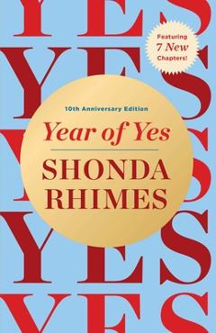 Year of Yes: 10th Anniversary Edition - Shonda Rhimes