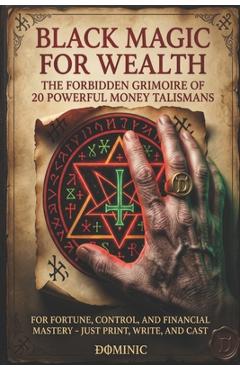 Black Magic for Wealth: 20 Powerful Money Talismans: For Fortune, Control, and Financial Mastery - Just Print, Write, and Cast - Dominic Andrews - Imagine 1