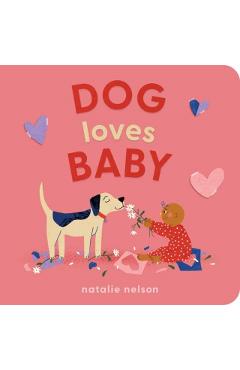 Dog Loves Baby: A Board Book - Natalie Nelson