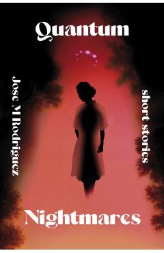 Quantum Nightmares - Jose Rodriguez