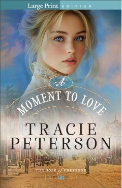 A Moment to Love - Tracie Peterson