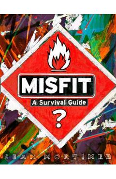 Misfit: A Survival Guide - Sean Mortimer
