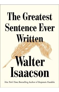 The Greatest Sentence Ever Written - Walter Isaacson