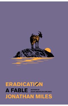 Eradication: A Fable - Jonathan Miles