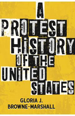 A Protest History of the United States - Gloria J. Browne-marshall