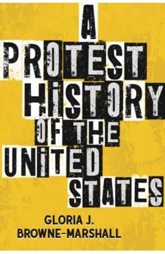 A Protest History of the United States - Gloria J. Browne-marshall