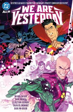 Justice League Unlimited/World's Finest: We Are Yesterday - Mark Waid