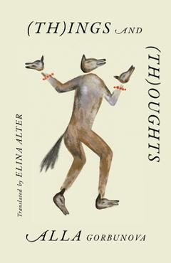 (Th)Ings and (Th)Oughts - Alla Gorbunova