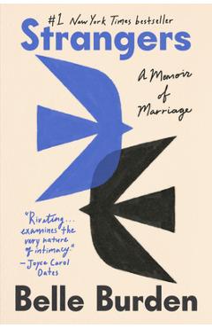 Strangers: A Memoir of Marriage - Belle Burden