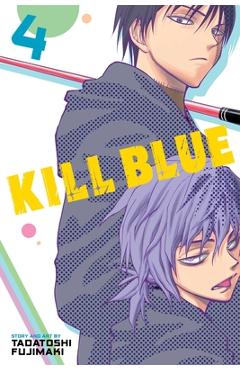 Kill Blue, Vol. 4 - Tadatoshi Fujimaki