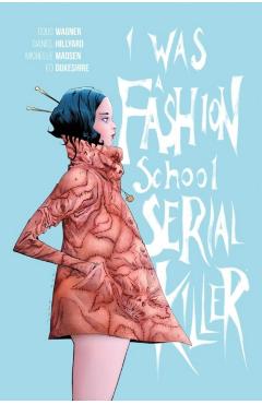 I Was a Fashion School Serial Killer - Doug Wagner
