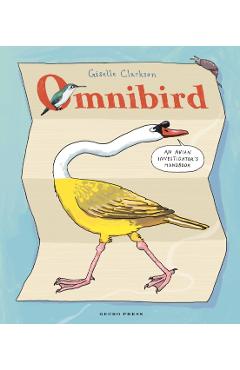 Omnibird: An Avian Investigator\'s Handbook - Giselle Clarkson