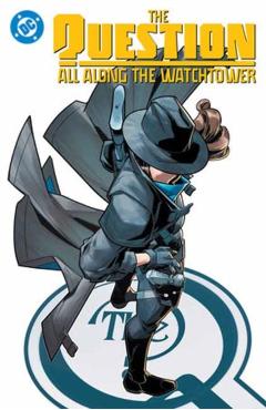 The Question: All Along the Watchtower - Alex Segura