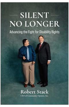 Silent No Longer: Advancing the Fight for Disability Rights - Robert Stack
