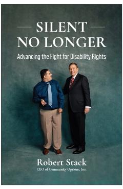 Silent No Longer: Advancing the Fight for Disability Rights - Robert Stack