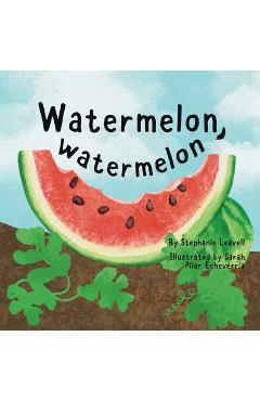 Watermelon, Watermelon - Stephanie Leavell