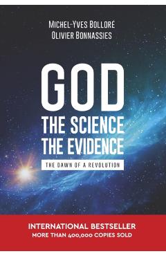 God, the Science, the Evidence - Michel-yves Bollore