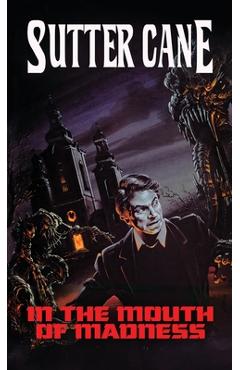 In The Mouth of Madness: Mass Market Edition - Sutter Cane