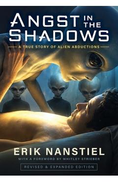 Angst in the Shadows: A True Story of Alien Abductions - Erik Nanstiel
