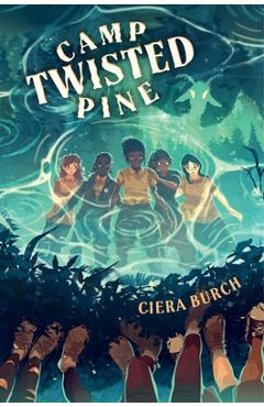 Camp Twisted Pine - Ciera Burch