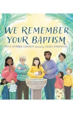 We Remember Your Baptism - Meta Herrick Carlson