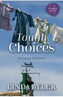 Tough Choices: An Amish Romance - Linda Byler