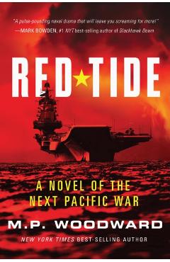 Red Tide: A Novel of the Next Pacific War - M. P. Woodward