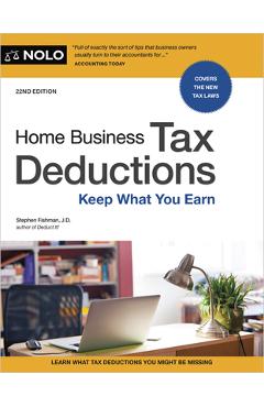 Home Business Tax Deductions: Keep What You Earn - Stephen Fishman
