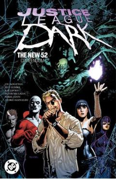 Justice League Dark: The New 52 Compendium - Peter Milligan