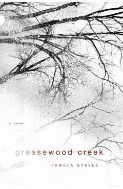 Greasewood Creek - Pamela Steele