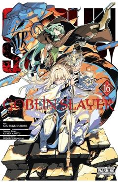 Goblin Slayer, Vol. 16 (Manga): Volume 16 - Kumo Kagyu