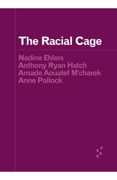 The Racial Cage - Nadine Ehlers
