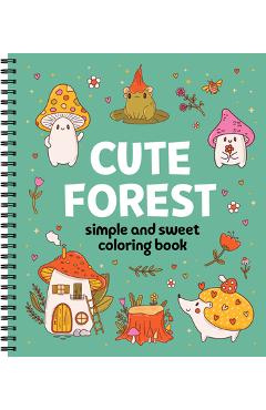 Simple and Sweet Coloring Book: Cute Forest -